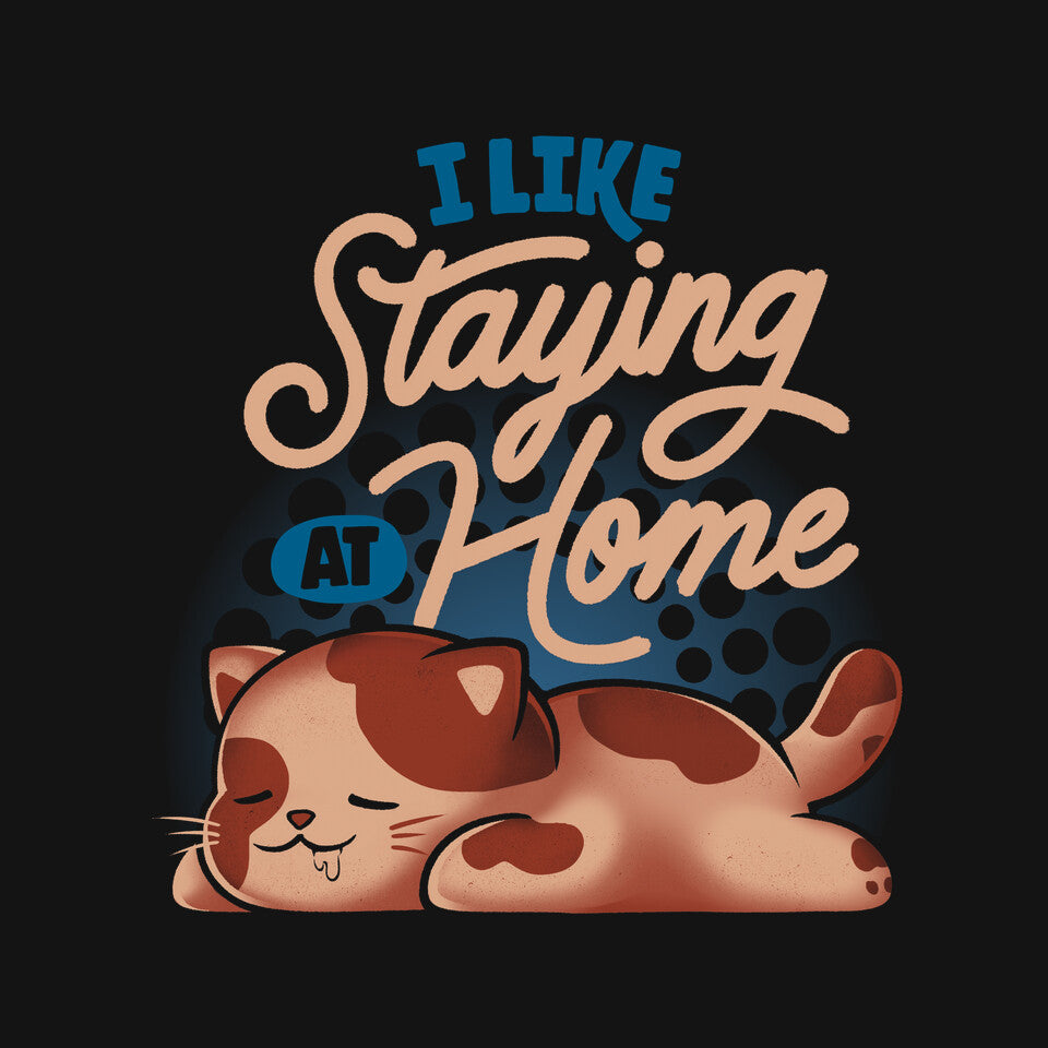 I Like Staying At Home