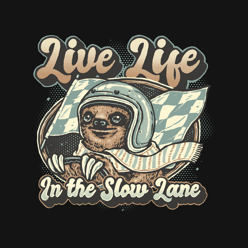 Live Life In The Slow Lane